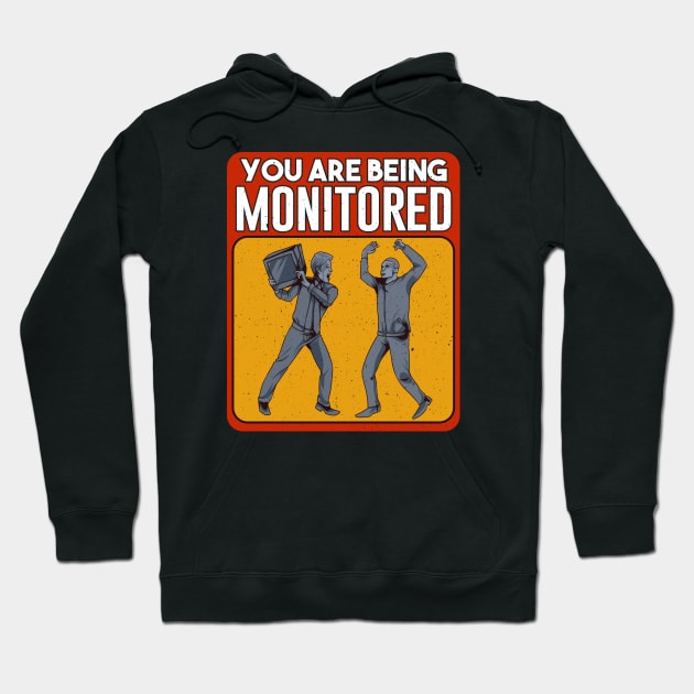 You Are Being Monitored Shirt Hoodie by PowderShot